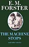 The Machine Stops: And Other Stories